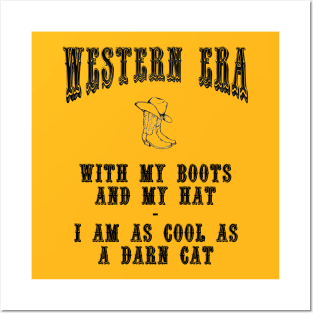 Western Era Slogan - With my Boots and my Hat Posters and Art